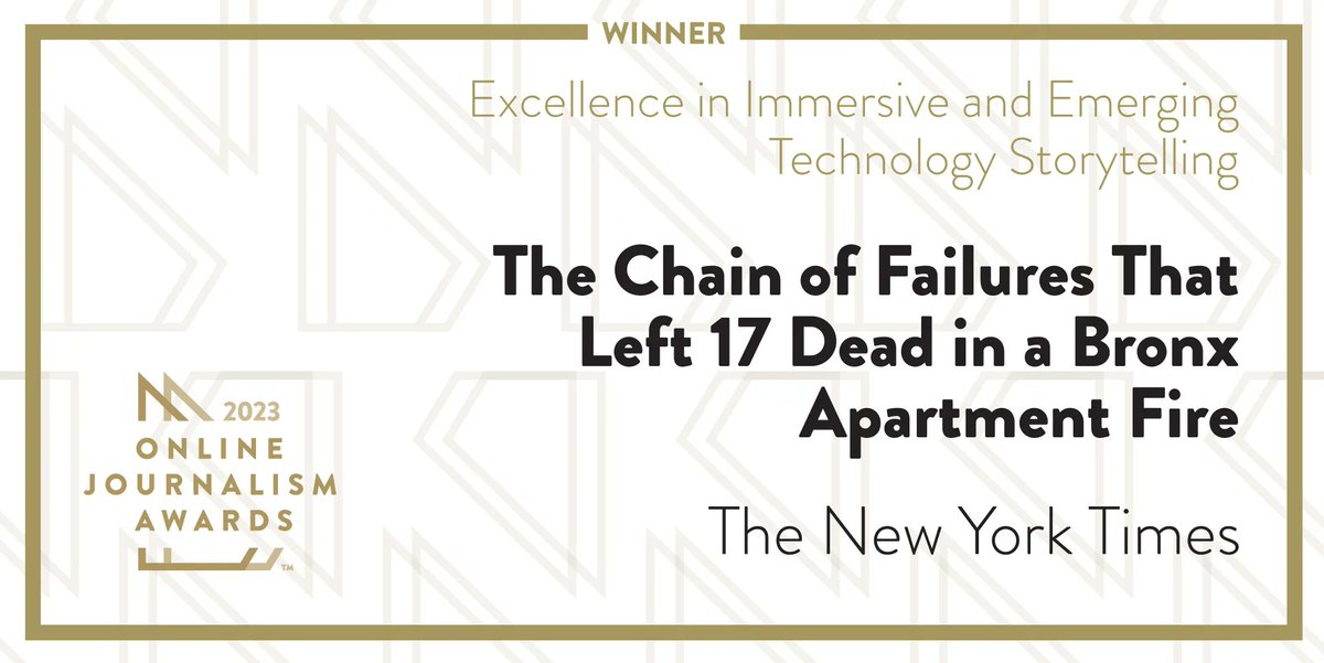 WINNER! Excellence in Immersive and Emerging Technology Storytelling: @NYTimes for The Chain of Failures That Left 17 Dead in a Bronx Apartment Fire. awards.journalists.org/entries/the-ch… #OJA23