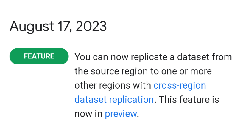 #BigQuery release notes, Aug 17, 2023

✔️You can now replicate a dataset from the source region to one or more other regions with cross-region dataset replication. This feature is now in preview.

cloud.google.com/bigquery/docs/…