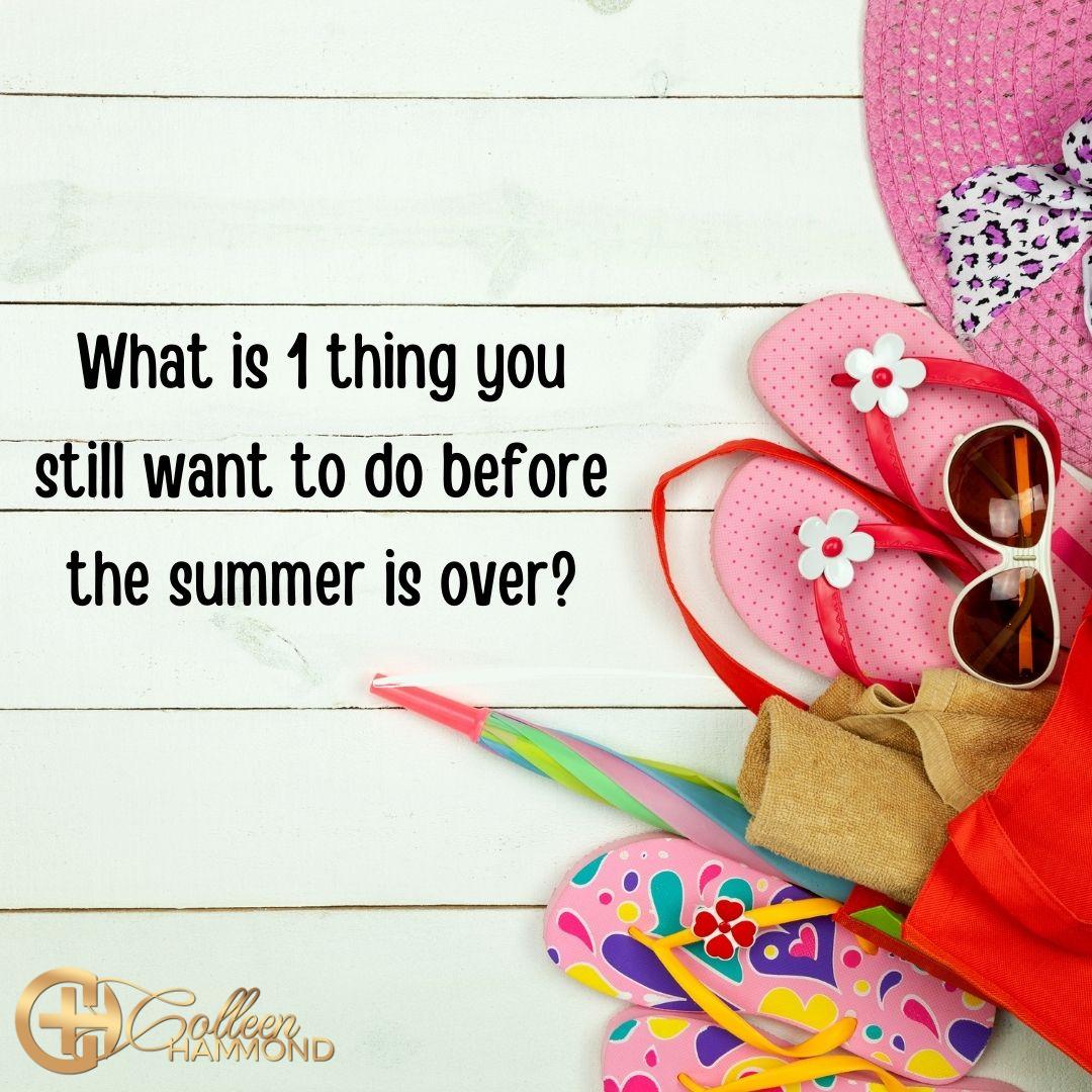 What is 1 thing you still want to do before the summer is over?

Share your answer in the comments.

#1thing #summercelebration #MillionaireMentor #BusinessCoach #CoffeeWithColleen