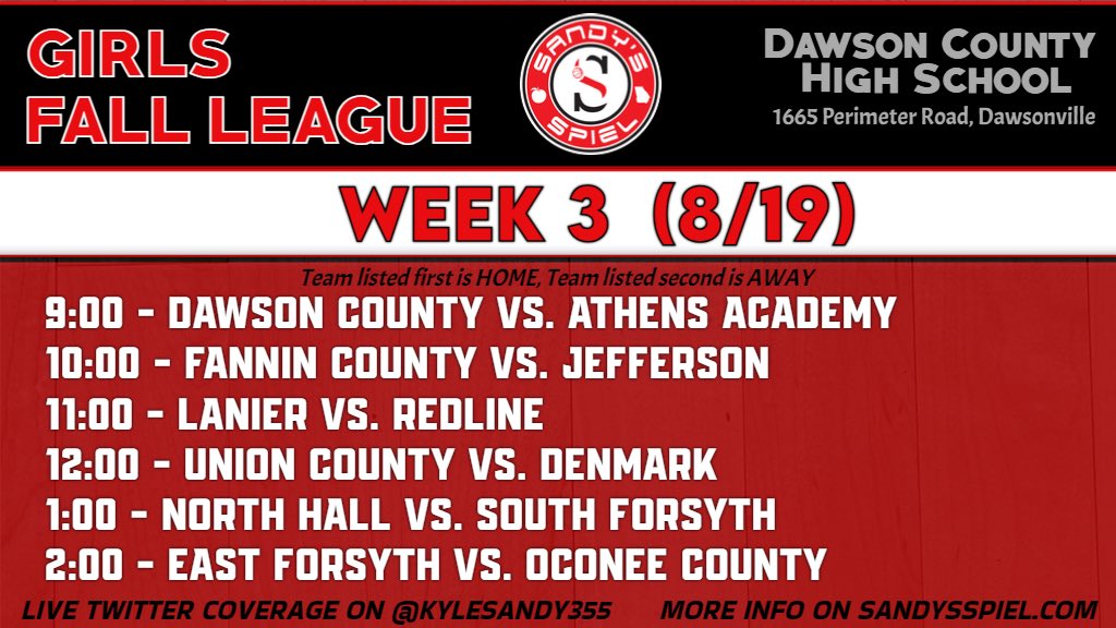 #SandysSpielFallLeague Week 3

<a href="/DawsonTigersWBB/">Lady Tigers</a>-<a href="/SpartansWBB/">Athens Academy WBB</a> 
<a href="/FanninWBB/">Fannin Lady Rebels Basketball</a>-<a href="/jtown_wbb/">Jefferson Lady Dragons Basketball</a> 
<a href="/Coach_Cardy1/">Jose Cardy</a>-<a href="/redlinegrlz2028/">Redline Girls Basketball Club</a> 
<a href="/UCLadyPanthers/">UC Girls Basketball</a>-<a href="/DenmarkHoops/">Lady Danes Basketball</a> 
<a href="/LadyTHoops/">NorthHallWBB</a>-<a href="/SOFOLadyHoops/">SoFo Lady Hoops</a> 
<a href="/EastForsythWBB/">East Forsyth WBB</a>-<a href="/OconeeWBball/">OCHS Lady Warriors Basketball</a>
