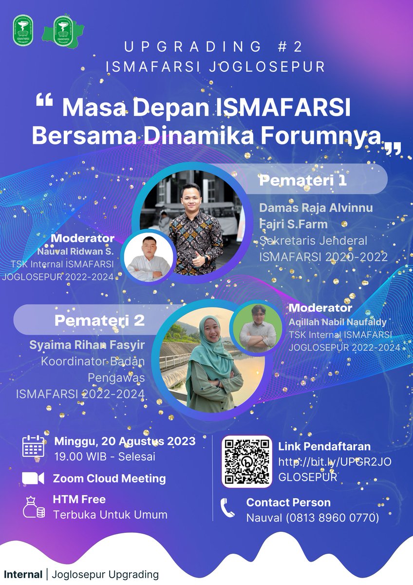 ✨Internal ISMAFARASI JOGLOSEPUR💫
"Masa Depan ISMAFARSI Bersama Dinamika Forumnya". Kegiatan ini pastinya akan bermanfaat, menambah wawasan teman-teman, seru dan menarik ✨. 
Pendaftaran
bit.ly/UPGR2JOGLOSEPUR
📞Contact Person : 
Nauval (081389600770)
#JoglosepurUpgrading
