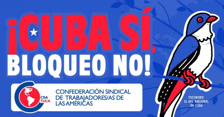 CubaPorSiempre_'s tweet photo. ✨La campaña CUBA SÍ, BLOQUEO NO lanzada por la Confederación Sindical de trabajadores de las Américas (CSA) persigue como objetivo involucrar a las centrales y federaciones sindicales regionales e internacionales, en las iniciativas de solidaridad con Cuba 🇨🇺  #CubaNoEstáSola 🤝 https://t.co/Elmv2n2VNz