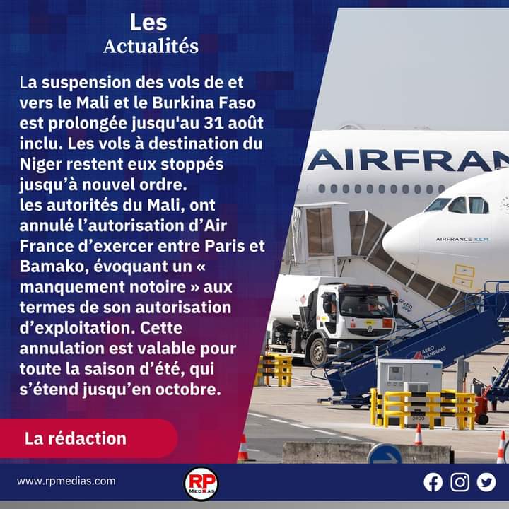 Air France à l'arrêt au Mali et au Burkina Faso pour le reste de l'été 2023.

L’entreprise française, principale compagnie aérienne entre l’Europe et l’Afrique, avait suspendu le 7 août ses vols à destination de Bamako (sept vols par semaine), Ouagadougou (cinq vols par semaine.