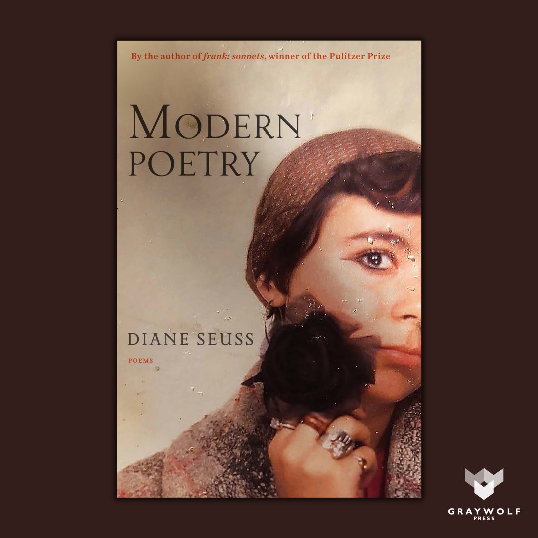 GraywolfPress's tweet photo. MODERN POETRY—an extraordinary new collection by @dlseuss, author of FRANK: SONNETS, winner of the Pulitzer Prize—is out March 5, 2024 (and features Diane on the cover) ✨

Sneak peek ⬇️

Preorder: https://t.co/URfk0I51Me https://t.co/wBNhaQGC9r