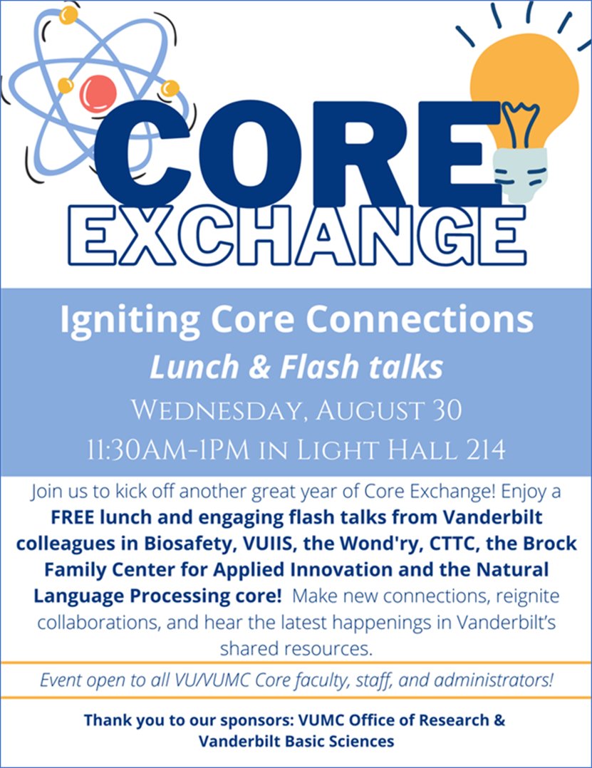 Join us for our next Vanderbilt Core Exchange to kick off a new year of programming! Personnel in VU or VUMC cores are encouraged to join for lunch and flash talks from core colleagues. 🥪🧑‍🔬 Wed., Aug. 30, 214 Light Hall, 11:30 AM-1:00 PM. @VUBasicSciences @VUMCResearch