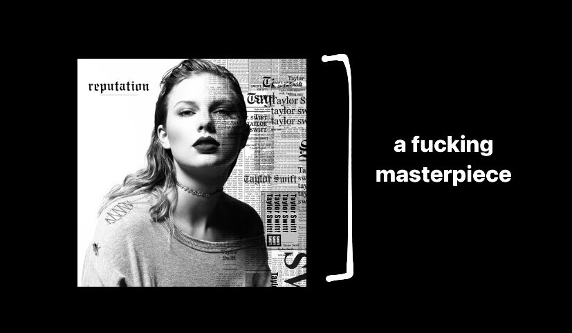 REPUTATION BY TAYLOR SWIFT.
