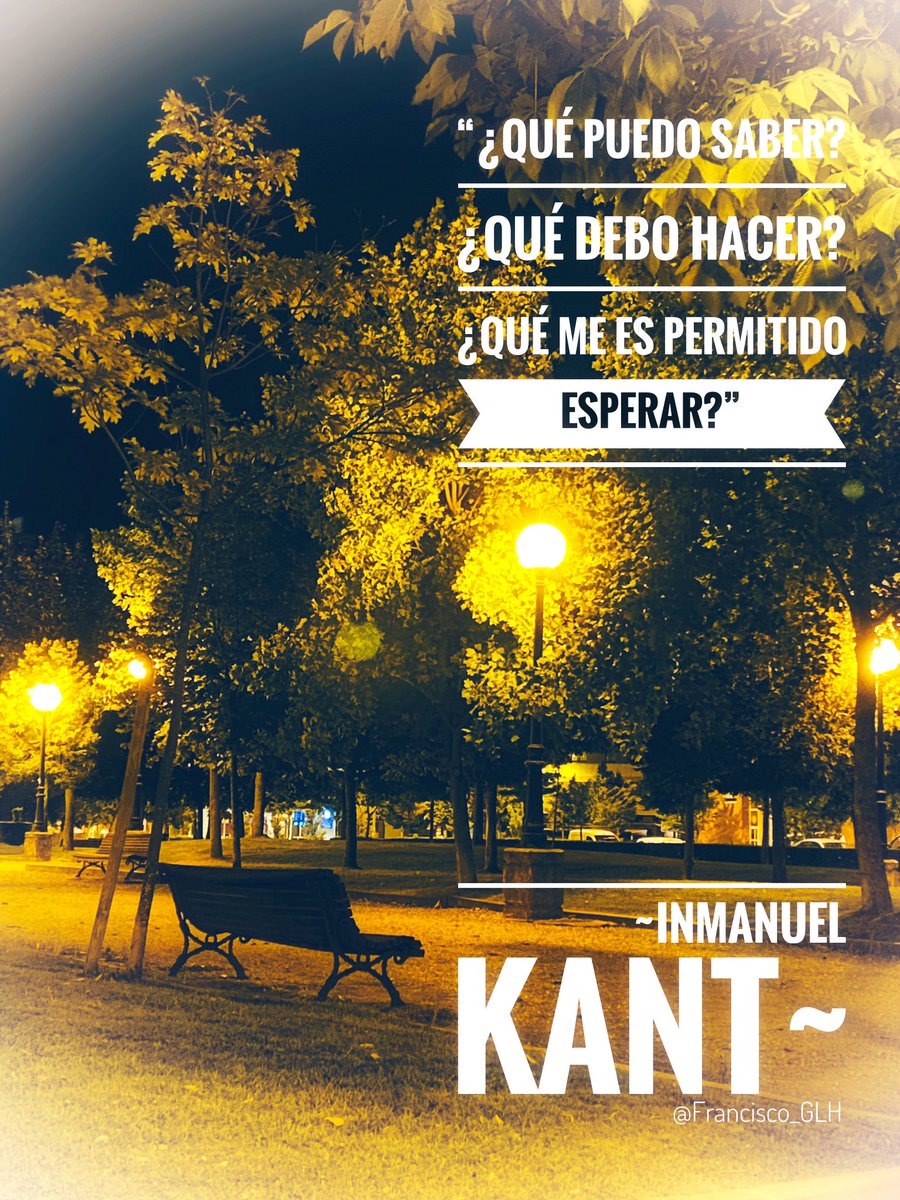 La pregunta “¿Qué es el hombre?” la dejo para el curso académico.
Las dos primeras me inquietan menos, aunque no poco. 

De momento sigo colgado en el:
“¿Qué me es permitido esperar?”

#Kant
#pensamietorecurrente
#insomnio