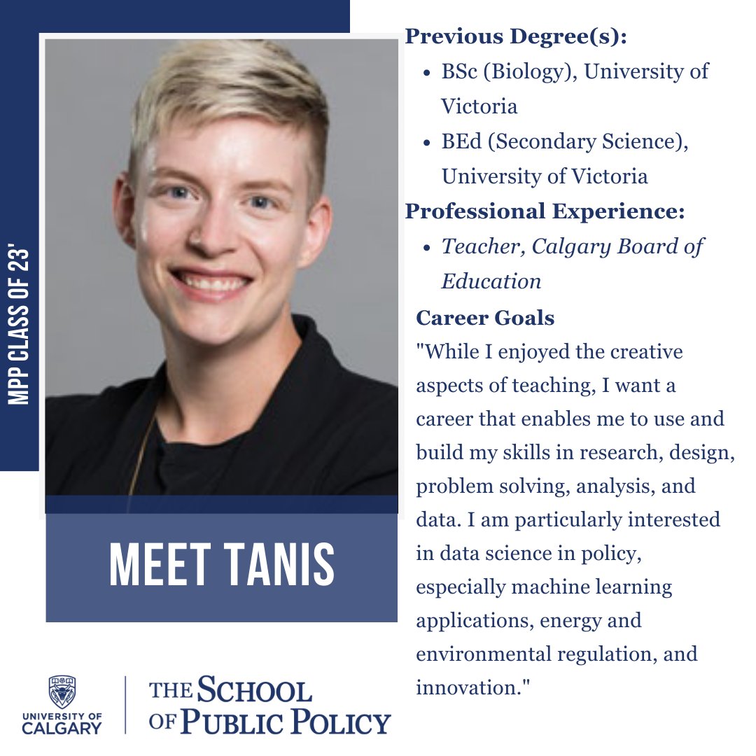 Meet Tannis a member of the 2023 MPP cohort at <a href="/policy_school/">School of Public Policy</a> . Her capstone focuses on applying Machine Learning, to describe media coverage on sexual misconduct in the Canadian Armed Forces and analyze its implications for institutional trust and trust in the military.