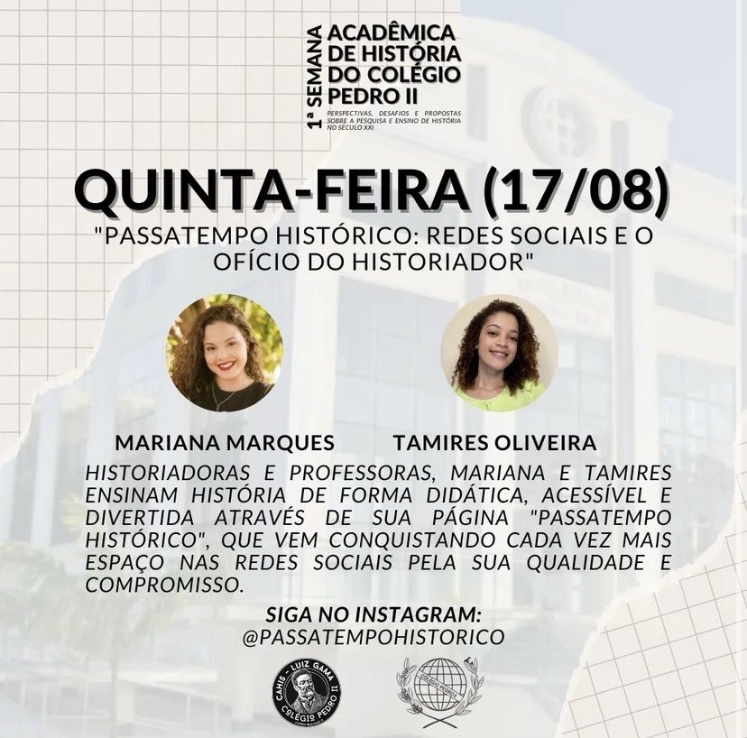 Hoje estaremos na 1º Semana Acadêmica de História do Colégio Pedro II 💜