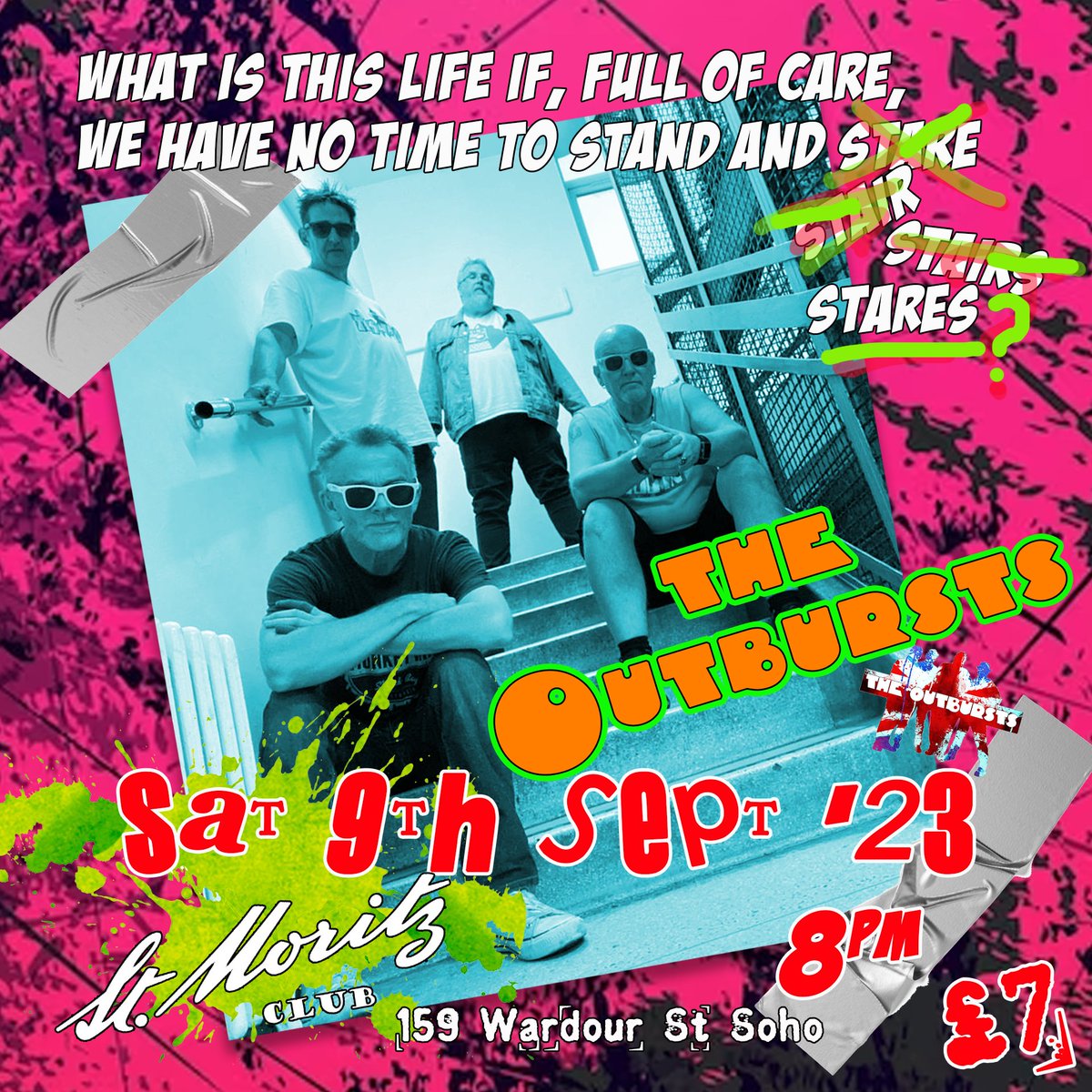 The Outbursts, putting their lives carefully in your hands on
Sat 9th Sept at the St Moritz Club from 8pm
William Henry Davies can't be there but you can step up!
#standandstare #WHDavies #londongigs #punkrock #livemusic #livegigs #september2023 #summervibes #londonsummer