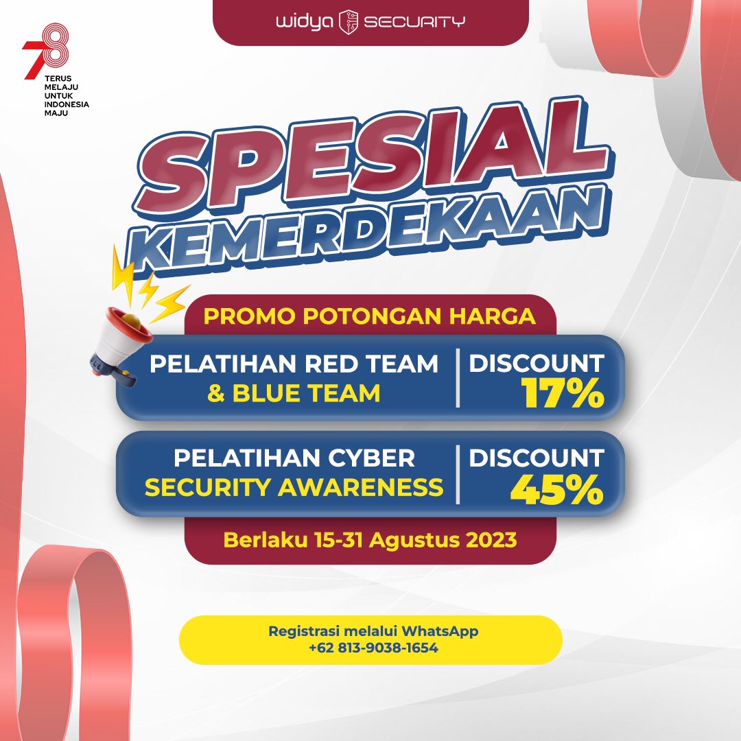 widyasecurity's tweet photo. 🇮🇩𝐏𝐑𝐎𝐌𝐎 𝐒𝐏𝐄𝐒𝐈𝐀𝐋 𝐊𝐄𝐌𝐄𝐑𝐃𝐄𝐊𝐀𝐀𝐍 🇮🇩

Periode promo Spesial Kemerdekaan berlaku 15-31 Agustus 2023 🔥
🔗 Red Team &amp; Blue Team Training
🔗 Cyber Security Awareness Training

Daftar sekarang juga melalui WhatsApp +62 813-9038-1654
#cybersecuritytraining #promo https://t.co/TwE7DgO9WV