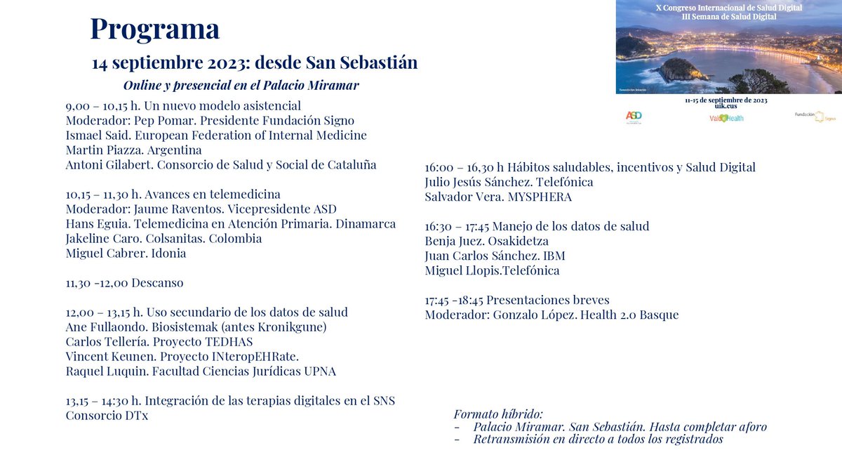 fundacionsigno's tweet photo. #eHealthDonostia | X #Congreso Internacional de #SaludDigital ➡️ Programa 14/09/23

￼🟠Nuevo modelo asistencial
￼🟠Avances #telemedicina
￼🟠Uso secundario #DatosSalud
￼🟠Integración #TerapiasDigitales
￼🟠#HábitosSaludables
￼🟠Manejo #datos #salud

🔗 https://t.co/z0x9Mb5Ew2 https://t.co/wHhymuyR7s
