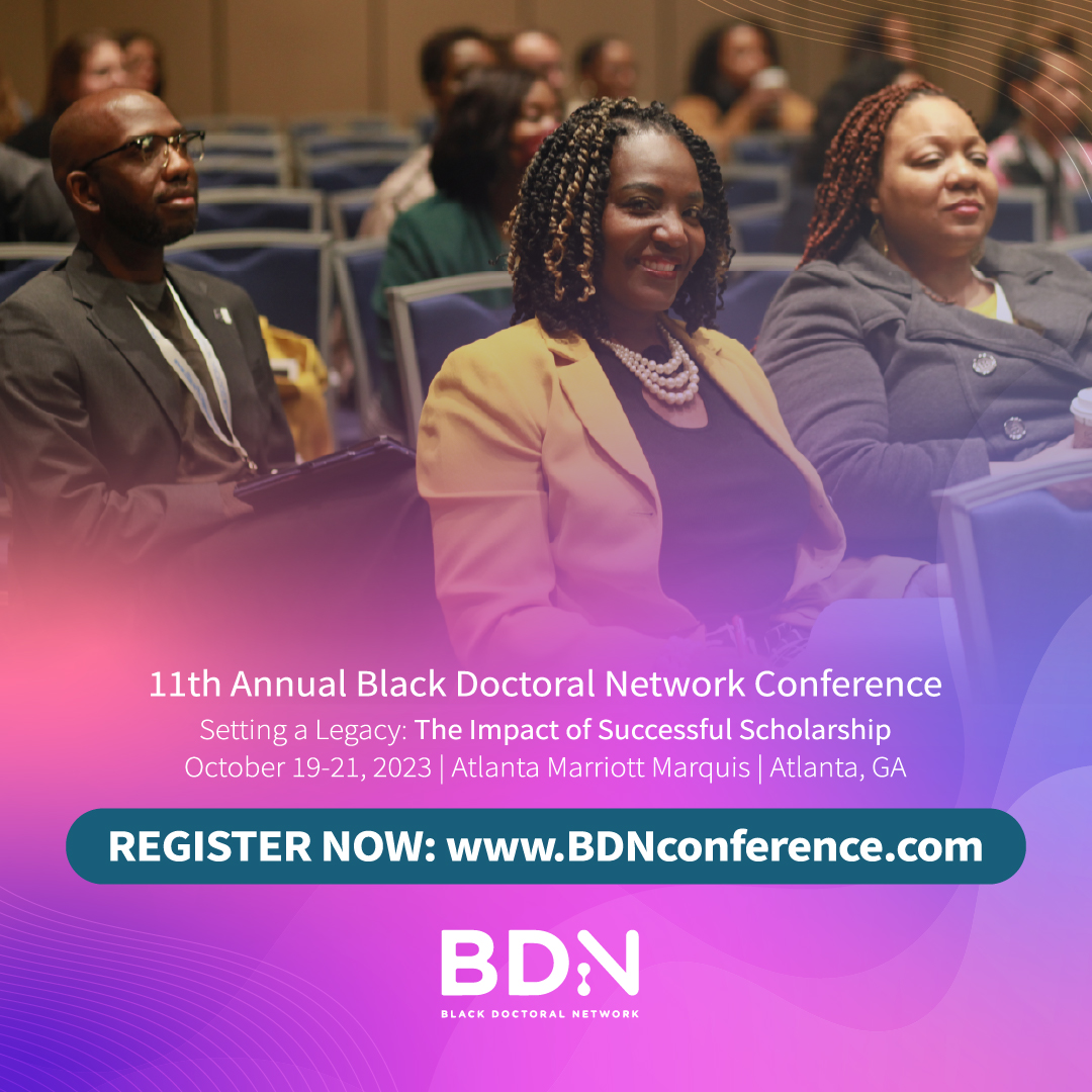 "Forge Your Legacy at the Black Doctoral Network Conference. Connect with scholars and leaders who are shaping the future. Register today at [website link]. #BDNConference2023 #LegacyMakers"