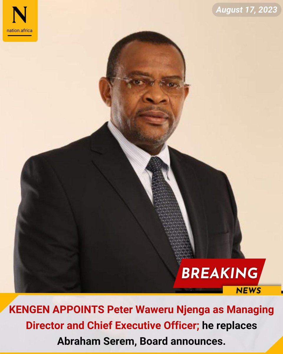 KENGEN APPOINTS Peter Waweru Njenga as Managing Director and Chief Executive Officer; he replaces Abraham Serem, Board announces. nation.africa/kenya/business…