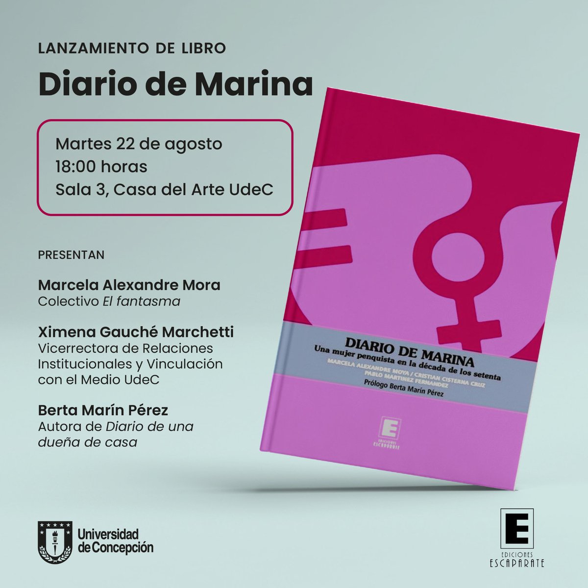 ExtensionUdeC's tweet image. #VinculaciónUdeC Este martes 22 de agosto, a las 18 horas, en la Sala 3 de la Casa del Arte, se presentará el libro Diario de Marina.  

Comentarán Marcela Alexandre; la Vicerrectora #VRIMUdeC, Ximena Gauché, y la autora de Diario de una dueña de casa, Berta Marín.