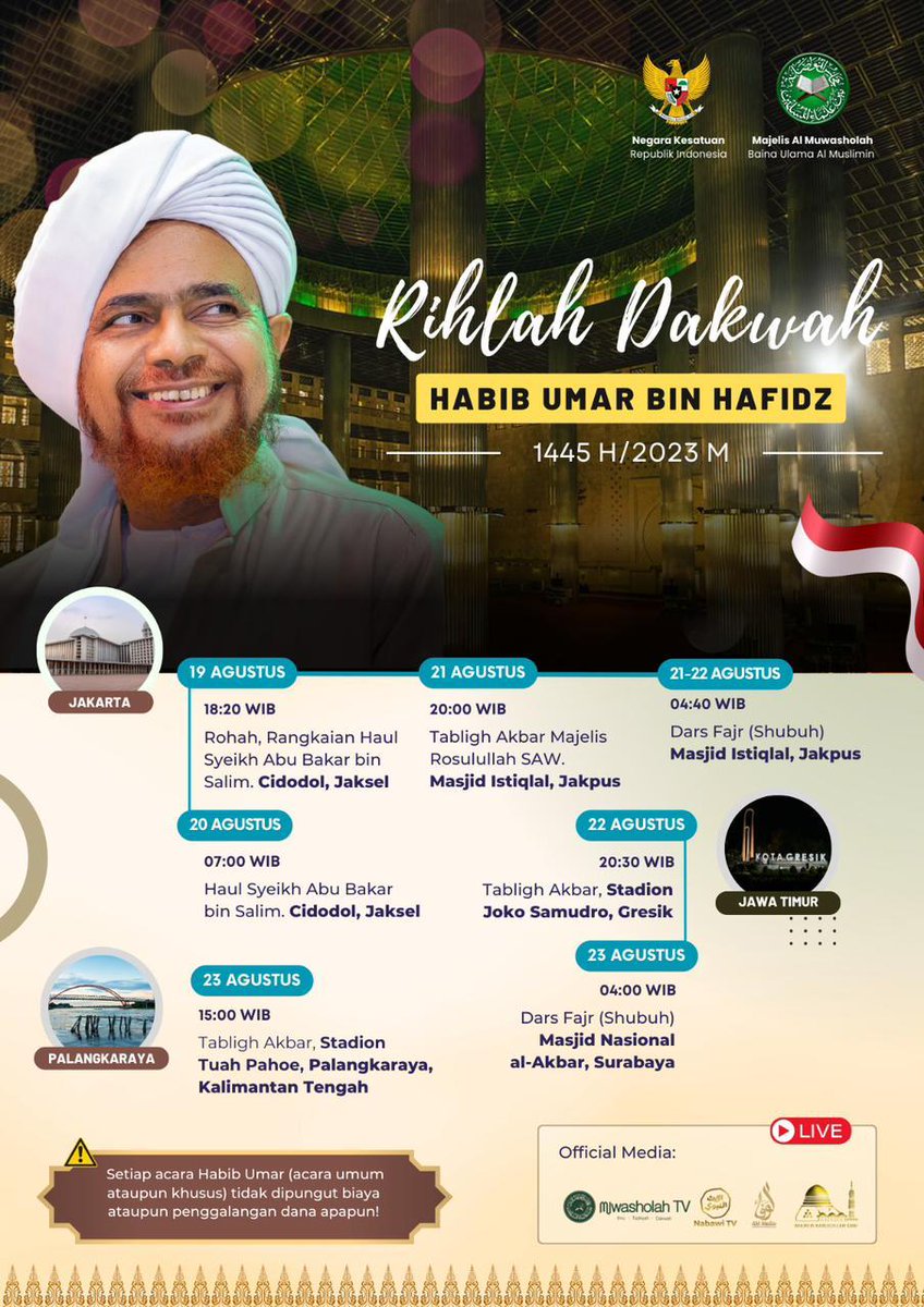 فعاليات الرحلة الدعوية للعلامة الحبيب عمر بن حفيظ إلى اندونيسيا
Rihla Dakwah Habib Omar Bin Hafidh - Indonesia 1444 H/ 2023 M
من يوم السبت 3 صفر إلى يوم الأربعاء 7 صفر 1445هـ
الموافق 19 - 23 أغسطس 2023م

يمكنكم متابعة البث المباشر لفعاليات رحلة اندونيسيا:
على قناة الإرث النبوي