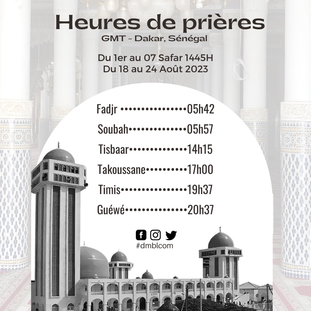 dmblcom's tweet photo. Jumu’a &amp; Hadaratul Jumu’a Mubarak !

⏱ Heures de prières du 18 au 24 Août 2023 🕋 {Du 1er au 07 Safar 1445H}
•
•
•
•
#aljumua #hadaratuljumua #heuresdeprieres #safar #1445H #islam #tidianiya #faydatidjaniya #kebetu #BayelaSolution #BayeNiass #BCMID #Insarouhoulahi #dmblcom https://t.co/ZzsF4ygO19