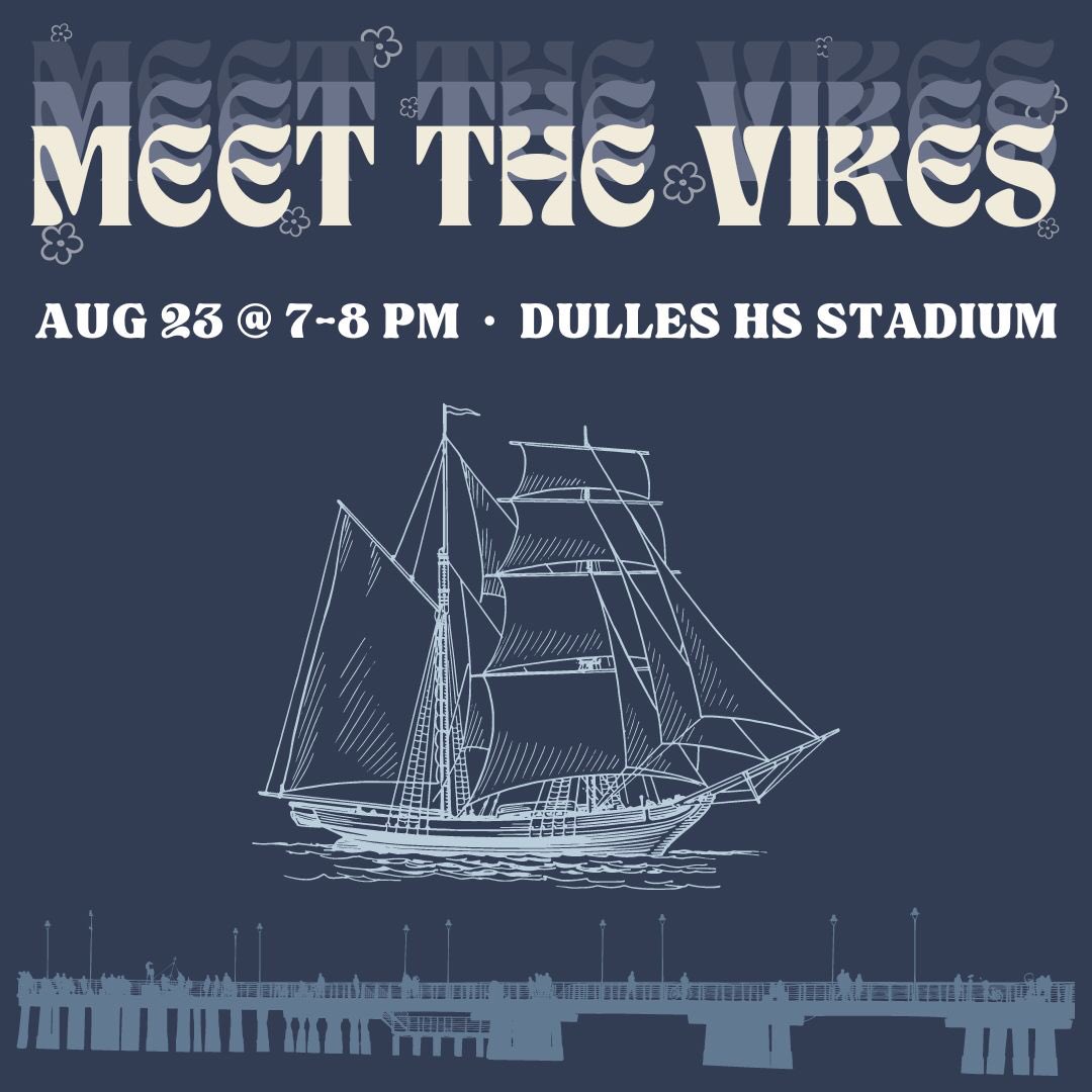 Meet the Vikes is on August 23 @ 7-8 pm!! It will be at the Dulles HS Football Stadium featuring performances and our sports teams. Hope to see you there! 💙