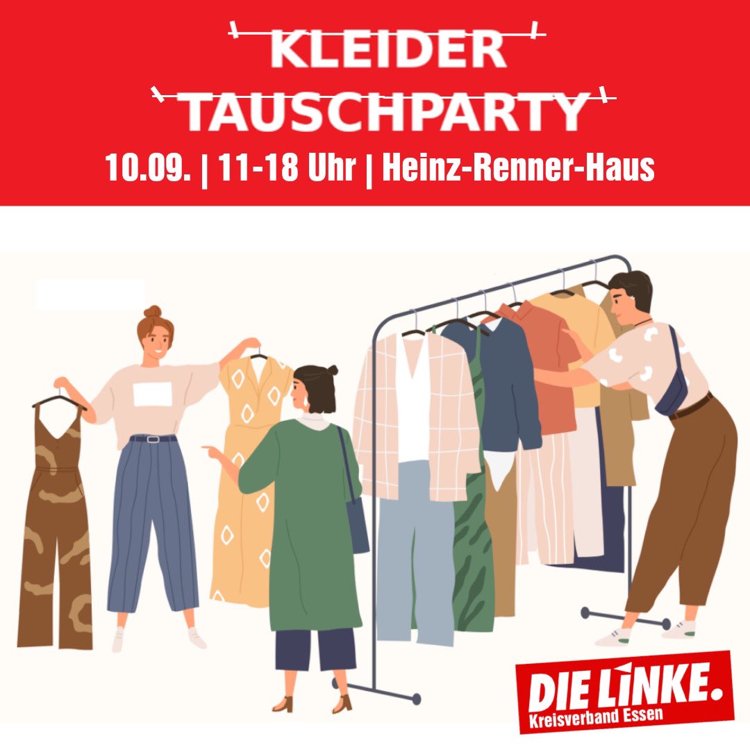 DIE LINKE. Essen organisiert am 10.09. wieder für dich eine Kleidertauschparty. Komm zum Stöbern und Wühlen vorbei. Finde Kleidung, die dir gefällt. Bringe gerne auch eigene Kleidung mit. 
Bei Kaffee und Kuchen kannst du gerne mit uns ins Gespräch kommen. Wir freuen uns auf dich!