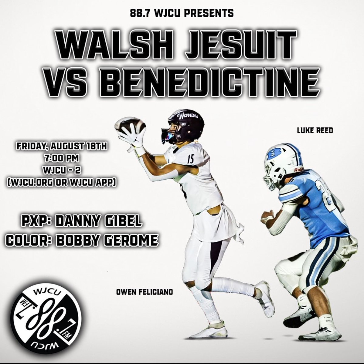 FOOTBALL IS BACK! 

Every week this fall, WJCU Sports will be covering a high school game of the week! 

Our week one matchup features <a href="/BeneBengalsFB/">Benedictine Bengals Football</a> taking on <a href="/WalshJesuitFB/">Walsh Jesuit Football</a>!

<a href="/Dan_Gibel/">Danny Gibel</a> and Bobby Gerome will be on the call! 

Kickoff is Friday at 7 PM!