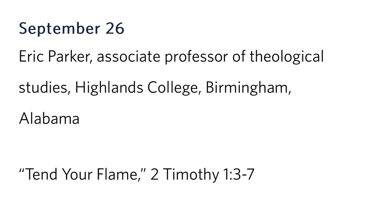Chris_Hanna_'s tweet photo. ๐ฅ Excited for the @SamfordU @BeesonDivinity Chapel Series this Fall 2023! My @HCollege colleague @Eric_Parker_ will preach on Sept. 26th on โTend Your Flameโ from 2 Timothy 1:3-7. You wonโt want to miss it! #WhyBeeson https://t.co/fNYYNLNBIm