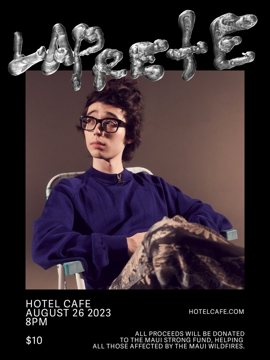 LA show <a href="/thehotelcafe/">Hotel Cafe</a> 
August 26 2023

All proceeds will be donated to the Maui Strong Fund, helping all those affected by the Maui wildfires
new.hotelcafe.com/event/laprete/