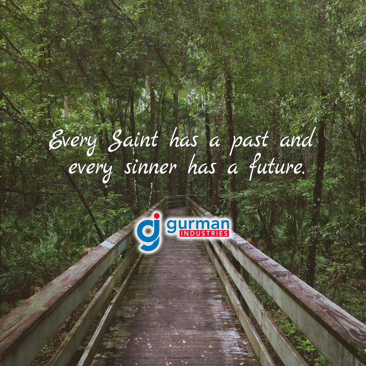 #Every #Saint has a #past and every #sinner has a #future #GurmanIndustries