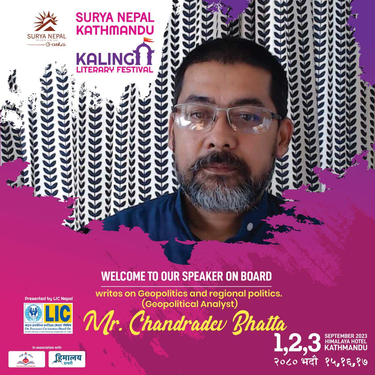 kalingalitfest's tweet photo. Welcome acclaimed Nepali Political Scientist, Author Chandra D. Bhatta ji @Cdbhatta to the 2nd Surya Nepal Kathmandu Kalinga Literary Festival. The Festival will be held on September 1,2,3 at Hotel Himalaya, #Lalitpur, #Kathmandu Valley, #Nepal .  
 #KalingaLitFest #KathmanduKalingaLitFest #KathmanduKLF  
@KathmanduKLF  #SuryaNepalKathmanduKalingaLiteraryFestival