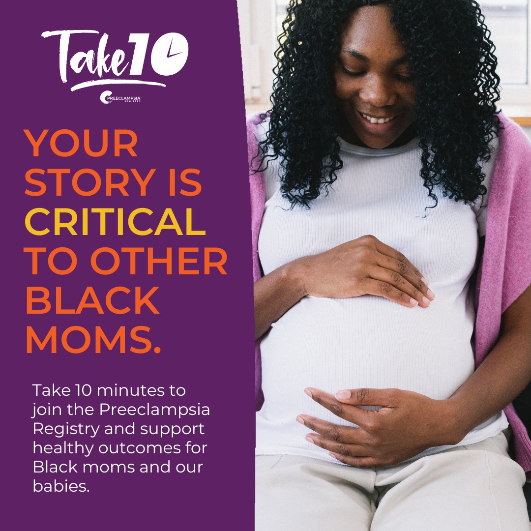 #Take10 minutes to complete the intake survey of the @preeclampsia #PreeclampsiaRegistry. Whether you have had #preeclampsia, had a loved one who experienced it or just want to contribute your pregnancy history to improve outcomes, everyone has a role to play to improve research.