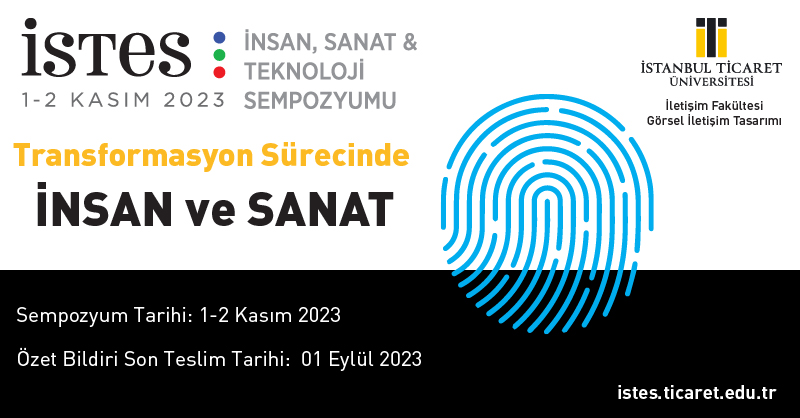 İstanbul Ticaret Üniversitesi İletişim Fakültesi Görsel İletişim Tasarımı bölümü tarafından düzenlenen İnsan Sanat ve Teknoloji Sempozyumu’nun (İSTES) özet bildiri son teslim tarihi 01 Eylül 2023'e kadar uzatıldı!

Detaylı Bilgi: istes.ticaret.edu.tr