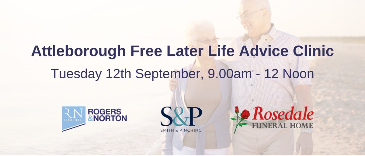 Rogers &amp; Norton, <a href="/SmithPinching/">Smith & Pinching</a> &amp; <a href="/RosedaleFuneral/">RosedaleFuneralHome</a> are holding a series of advice clinics in #Attleborough, offering professional advice surrounding later life planning.

Our next clinic is taking place on Tuesday 12th September, from 9.00am - 12 Noon. 

rogers-norton.co.uk/events-and-net…