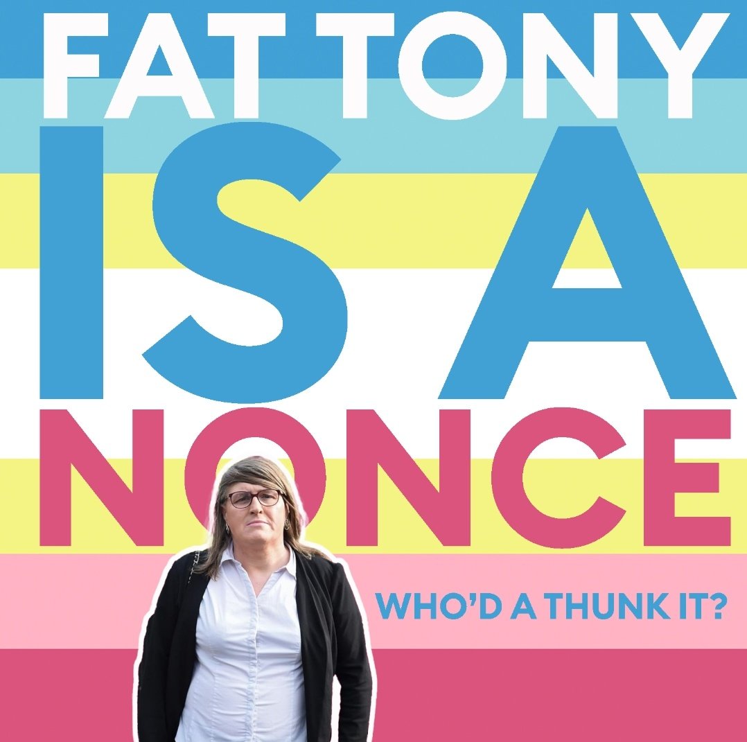 @Glinner @PeterTatchell All together now. Big fat Tony is a nonce is a nonce! My fair Lady 🤣🤣🤣🤣