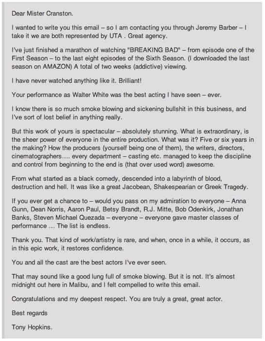 After seeing TV show Breaking Bad, ANTHONY HOPKINS wrote this letter to its star, Bryan Cranston, full of admiration for Cranston's performance, claiming it to be the best acting he's ever seen.