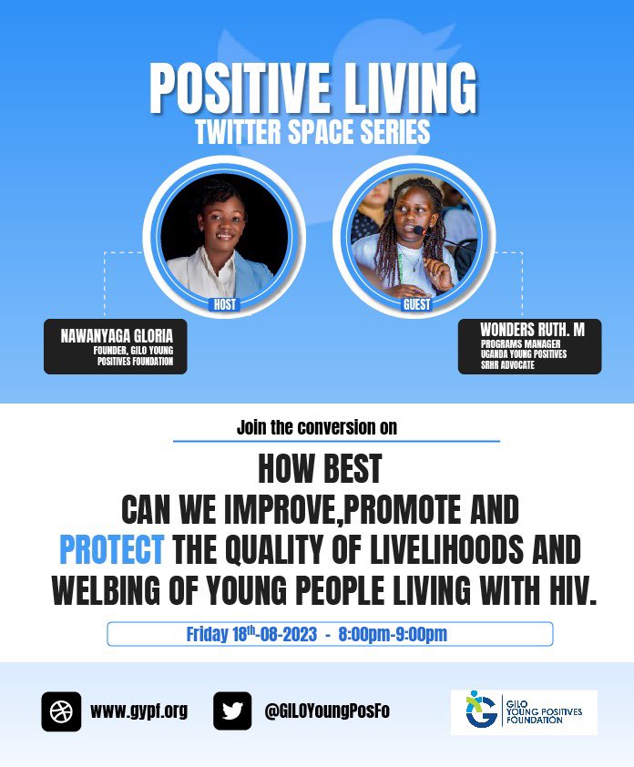 Dear Beautiful People Don’t miss our “Positive Living Space Series” today at 8pm on @GILOYoungPosFo under the topic “How best can we improve, promote and protect the quality of livelihoods and wellbeing of Young People living with HIV. With our lovely guest @RuthMugisa 😀