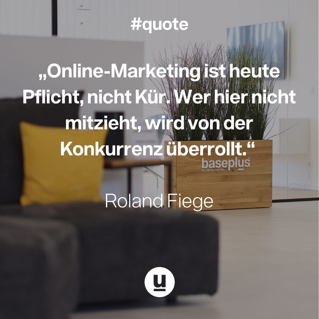 #Online-Marketing ist heutzutage nicht mehr „nice-to-have“, sondern ein absolutes „must-have“! Wie Roland Fiege es in dem obigen Zitat betont, wird man von der #Konkurrenz gnadenlos überholt, wenn man nicht mitzieht.