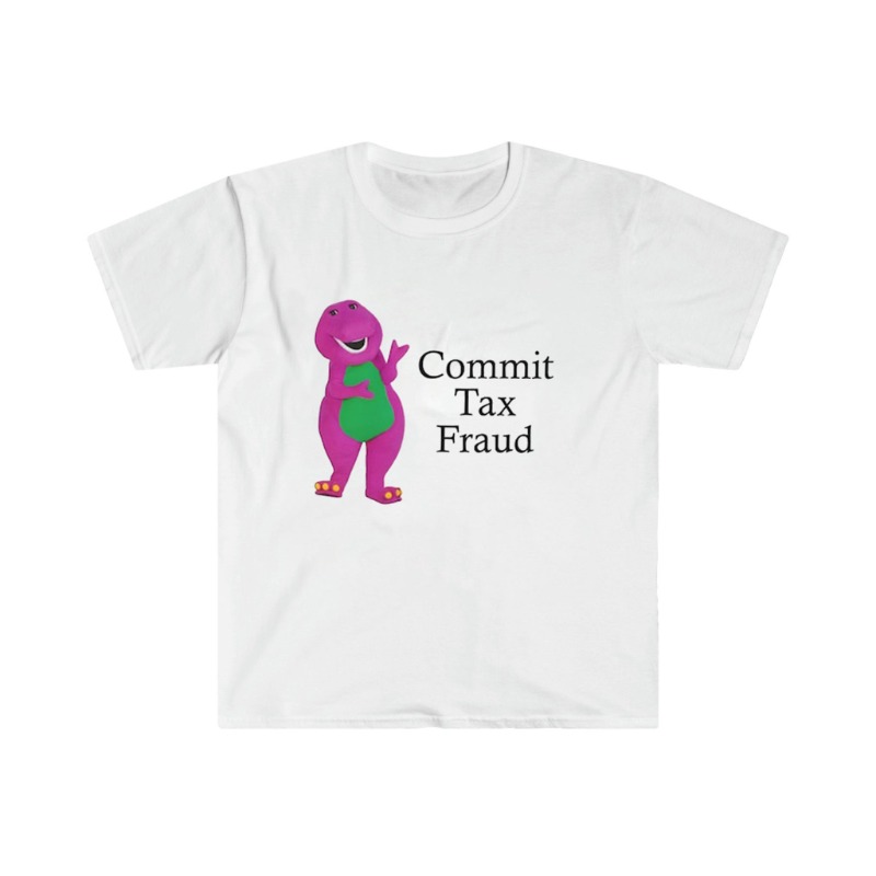 cherrycatshop's tweet photo. Commit Tax Fraud
#funnyshirt #cherrycatshop #meme

Buy it 👇