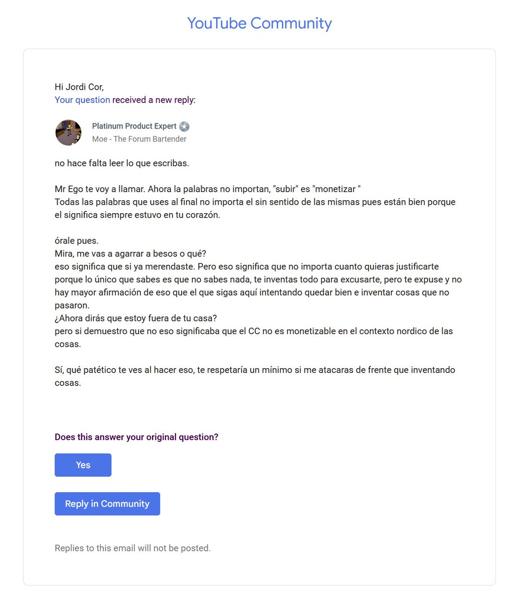 jordicor's tweet photo. @YTCreadores Otra captura de las respuestas del moderador.

¿Es este el trato que Youtube da a sus usuarios? 

¿Estos son los valores que Youtube permite que se transmitan como marca?

Impunidad total de moderadores que luego borran esos mensajes una vez han insultado a los usuarios. https://t.co/D3QkJYDfla
