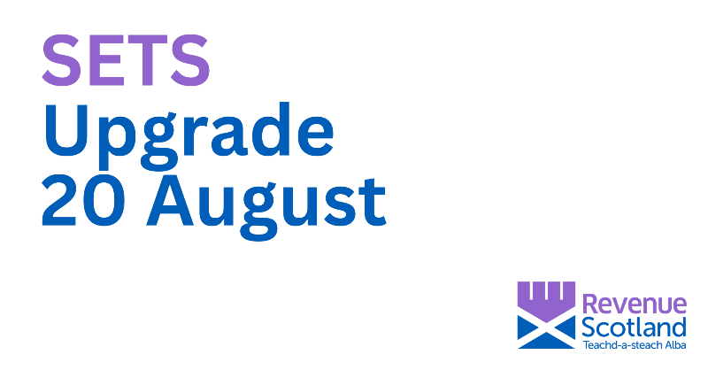 RevenueScotland's tweet photo. Revenue Scotland will be updating the online tax collection system (SETS) on Sunday 20 August. This update will introduce a number of changes and enhancements to both the SETS portal and also internal back-office functionality.
Find out more on our website