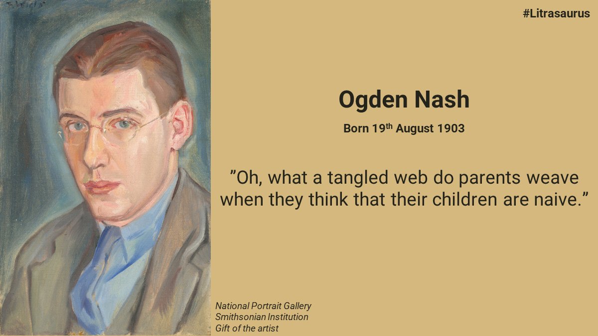 LitraQuest's tweet photo. #BoTD

Ogden Nash

Widely known, appreciated and imitated, American creator of light verse

Originally wrote serious poetry, however his own judgement was that he had better “laugh at myself before anyone laughed at me”

https://t.co/OVLiYMj13u

#Read #Write #Share

#LITRASAURUS https://t.co/mZ8tDWWNGq