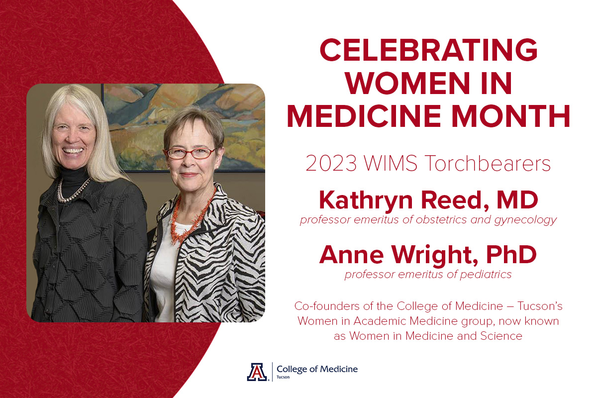 UAZMedTucson's tweet photo. We're celebrating Women in Medicine Month by announcing the 2023 WIMS Torchbearers. Today, we honor Kathryn Reed, MD, professor emeritus of OBGYN, and Anne Wright, PhD, professor emeritus of pediatrics, co-founders of Women in Academic Medicine (WAM), now known as WIMS. #WIMMonth https://t.co/3OU7bRW8GZ