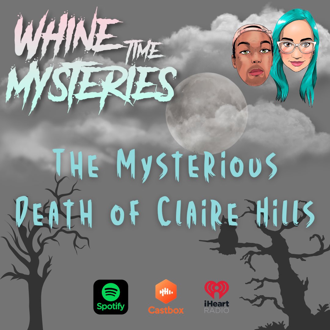 Whinetimemyste2's tweet photo. This week join us as we dive into The Mysterious Death of Claire “Lisa” Hills. A case that will have you questioning why it is still unsolved. Available on Spotify, Castbox and iHeart Radio. #truecrimepodcast https://t.co/9J4vxrhWSw