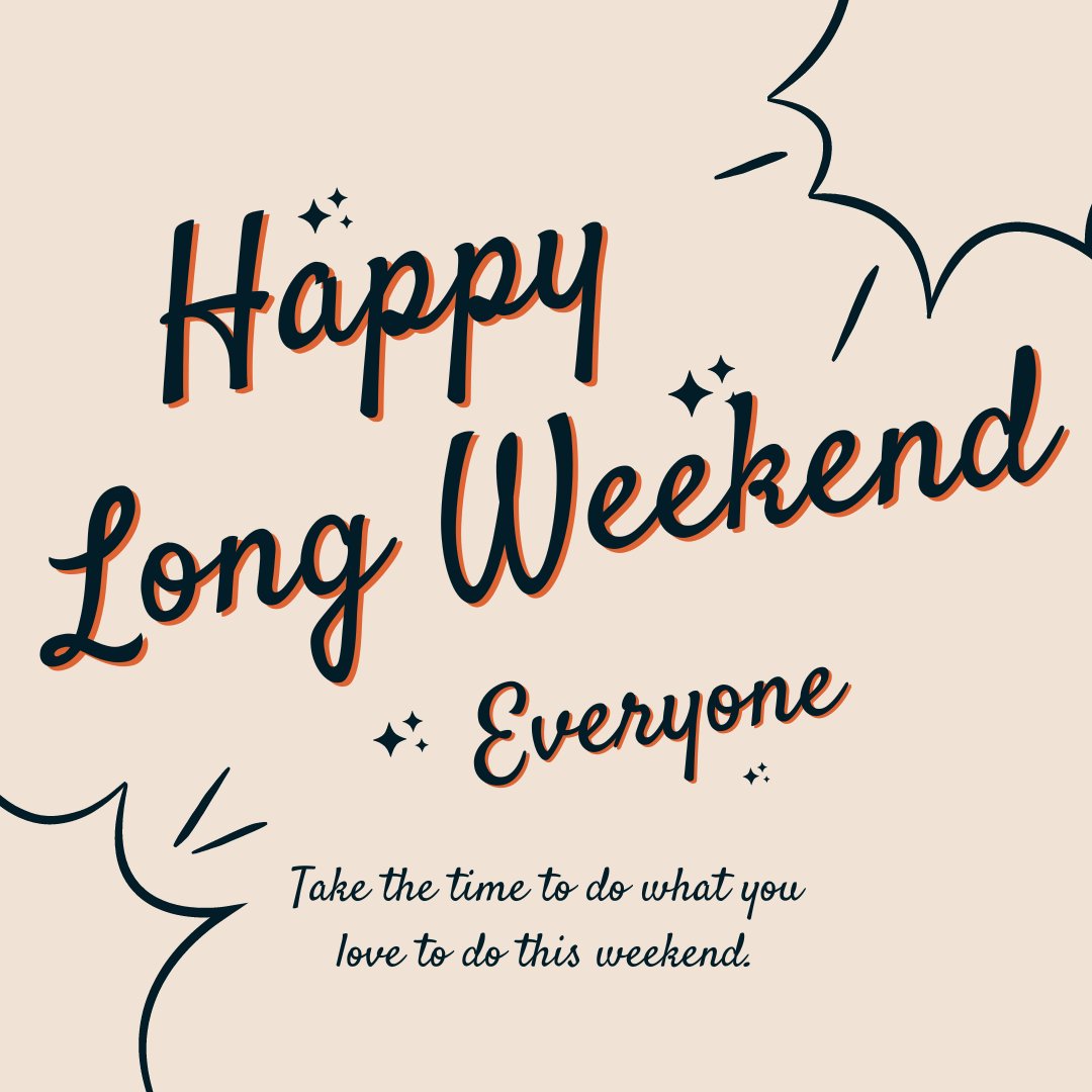 🌟 Happy Long Weekend! 🎉 Wishing everyone a fantastic and relaxing long weekend ahead.