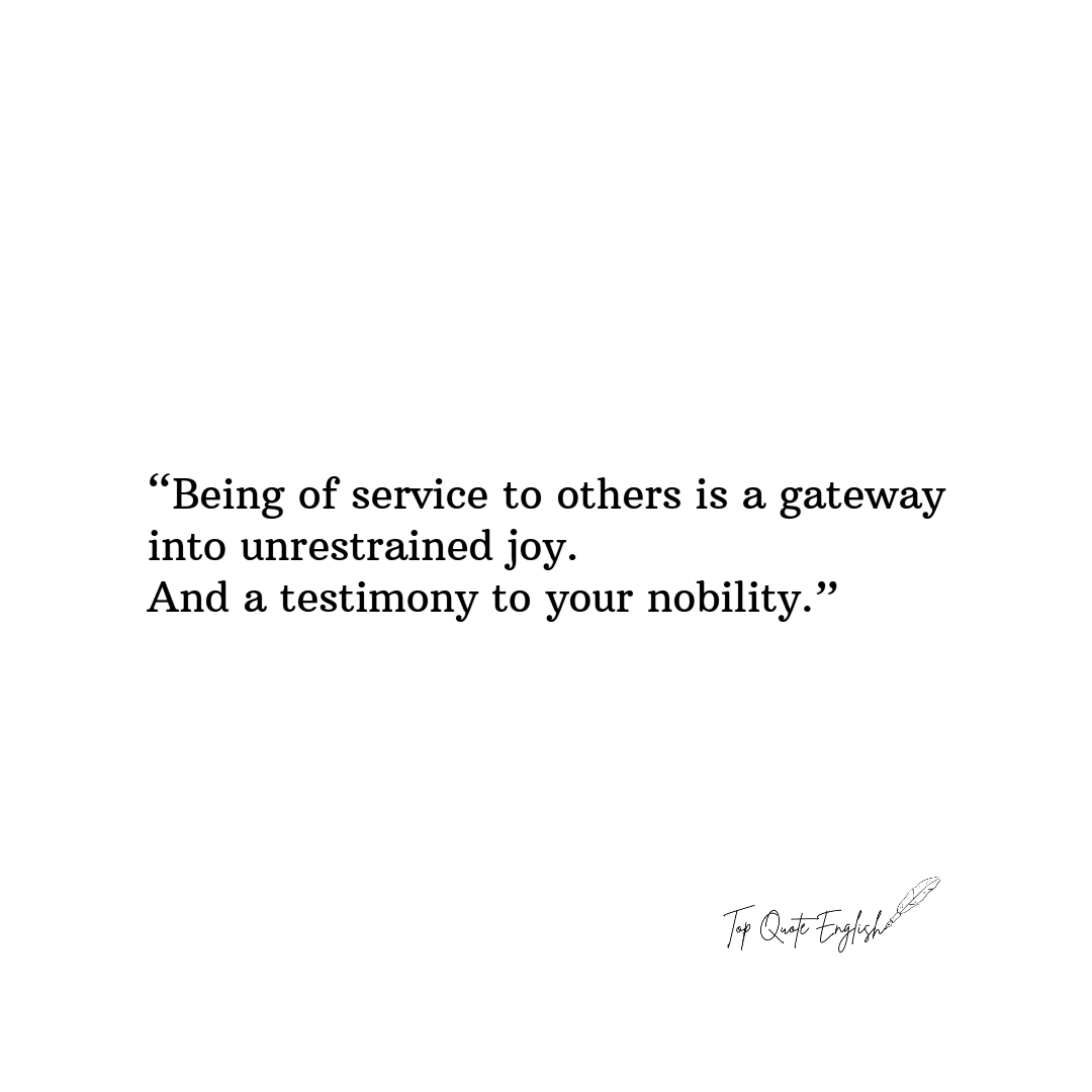 TopQuoteEnglish's tweet photo. “Being of service to others is a gateway into unrestrained joy.
And a testimony to your nobility.”.
.
.
.
.
#TopQuoteEnglish #Motivation #mentalhealth #quotes https://t.co/oxTJv7cyO3