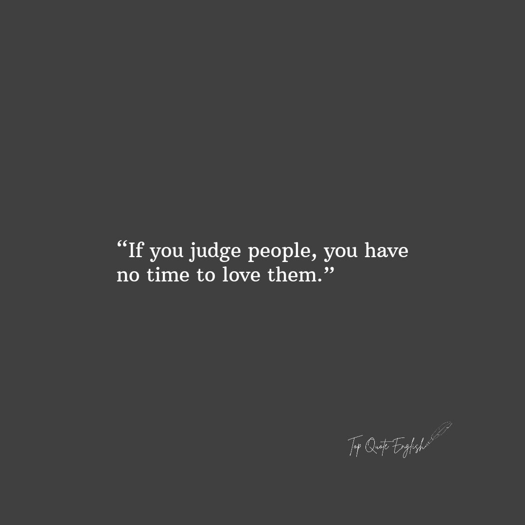 TopQuoteEnglish's tweet photo. “If you judge people, you have no time to love them.”
.
.
.
.
.
#TopQuoteEnglish #Motivation #mentalhealth #quotes https://t.co/s2DTVKcWBJ