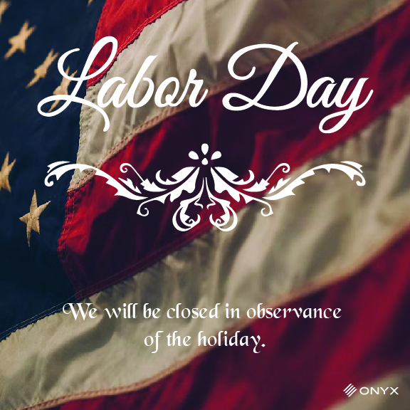Onyx Graphics HQ offices will be closed in observance of the US Labor Day holiday. Sorry for any delays in communications, we will be back on Tuesday. We hope you all have a good weekend!