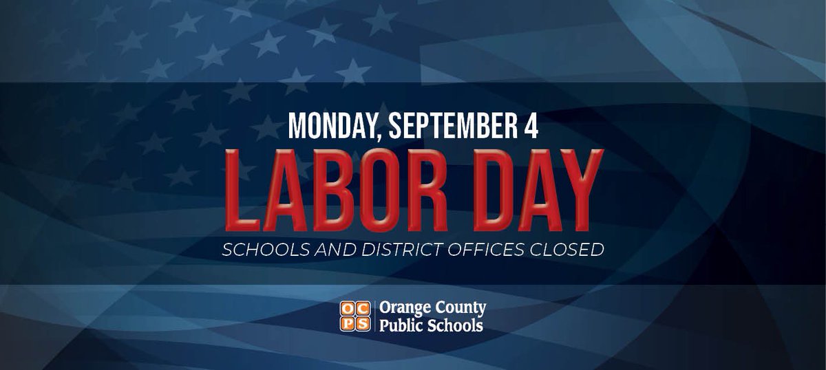 Schools and District Offices are closed for Labor Day on Monday, Sept. 4