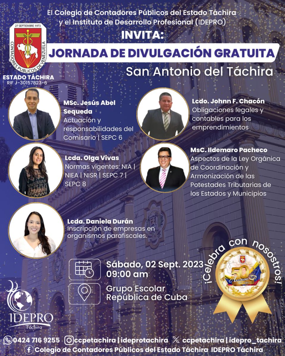 El Colegio de Contadores del estado Táchira en colaboración con IDEPRO,invitan a una serie de jornadas de divulgación gratuita sobre aspectos contables y empresariales,  en diferentes zonas del Táchira.  Sábado 02 de septiembre en San Antonio a las 9:00 a.m en el G.E Rep de Cuba.