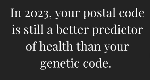 André Picard (@picardonhealth) on Twitter photo "In 2023, your postal code is still a better indicator of health than your genetic code" -- <a href="/drandrewb/">Andrew Boozary MD</a> #sdoh "In 2023, your postal code is still a better indicator of health than your genetic code" -- <a href="/drandrewb/">Andrew Boozary MD</a> #sdoh