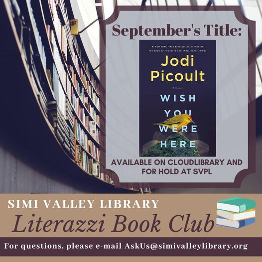 Join our Literazzi Book Club every second Wednesday in the Community Room from 11am-1pm. September's book is Wish You Were Here by Jodi Picoult. This title is available on CloudLibrary and copies are available for hold through our library.
#simi #svpl #similibrary #bookclub