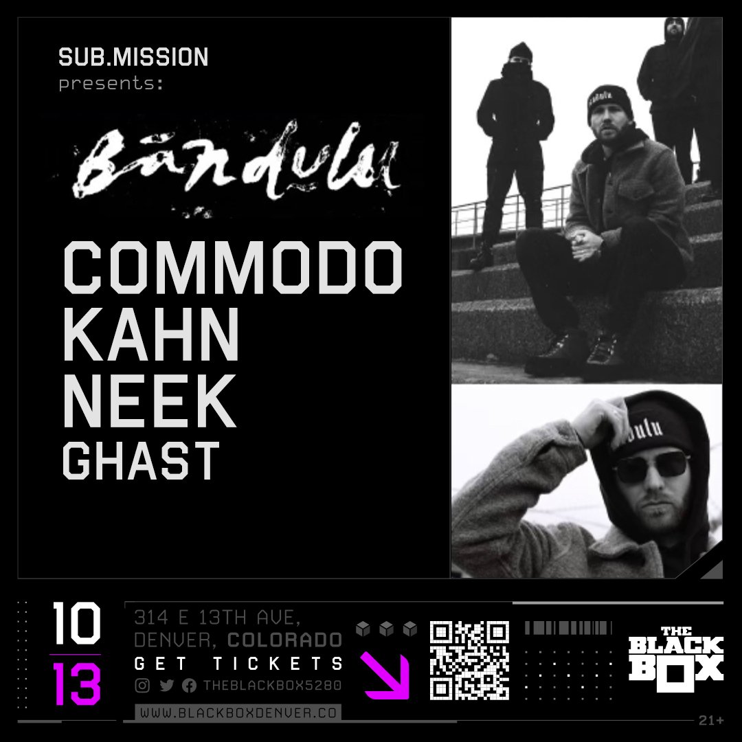 New event just announced at @TheBlackBox5280! 10.13.23 Sub.mission presents: @BanduluRecords Takeover With @commodomusic, @Kahnbristol, Neek, and @GhastMusic Tickets go on-sale Thursday at 11am MT!